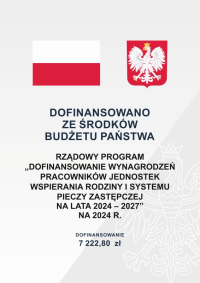 Rządowy program „Dofinansowanie wynagrodzeń pracowników jednostek wspierania rodziny i systemu pieczy zastępczej na lata 2024 – 2027” na 2024 r.