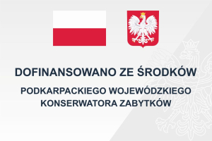 DOFINANSOWANO ZE ŚRODKÓW PODKARPACKIEGO WOJEWÓDZKIEGO KONSERWATORA ZABYTKÓW