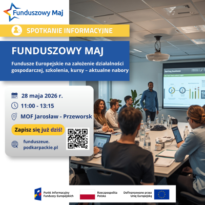 Funduszowy Maj „Fundusze Europejskie na założenie działalności gospodarczej, szkolenia, kursy – aktualne nabory”